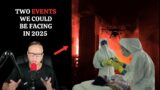 Two Events We Could Be Facing In 2025