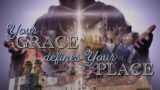 Your Grace Defines Your Place – Pastor Raymond Woodward