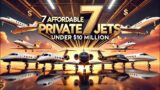 7 Affordable Private Jets You Can Own for Under $10 Million