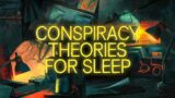 Adult Conspiracy Theories to Relax and Sleep |  Rain Sounds For Sleep | (7 HOURS)