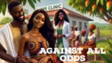 Against All Odds: A Tale of Resilience and Triumph