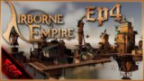 Aiding A Narcissistic Talking Bird! | AIRBORNE EMPIRE | Ep4