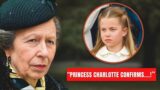 At 9, Princess Charlotte Confirms The Rumors… Just Watch Anne's Reaction, She's SPEECHLESS