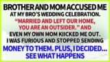 Brother & Mom Called Me an Outsider & Kicked Me Away at Bro's Wedding Celebration  And I Decide