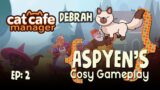 Cat Cafe Manager – Ep 2:: Debrah