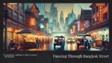 Dancing Through Bangkok Street – LoFi City Beats for Peace, Focus, Relaxation, Chill by MajeGroove