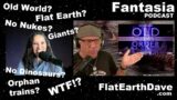 Fantasia PODCAST w Flat Earth Dave – The Old World & Flat Earth