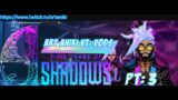 Gaming VOD: 9 Years of Shadows Pt. 3!!!!