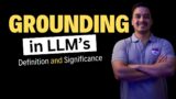 Grounding in LLM | What is it and why it is Important | Context Grounding