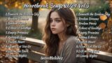 Heartbreak Songs 2024 Vol.3 | InterMelodies | Heartbroken Songs 2024 #HeartbreakSongs #InterMelodies