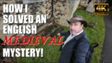 How I Solved an English Medieval Mystery!