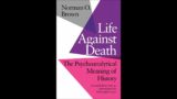 “Life Against Death” By Norman O. Brown