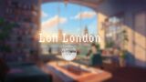 Lofi London | Chill Beats & City Sounds to Relax and Study to