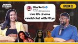 Love Life Cinema | Candid Chat with Actress Nitya Shetty | Episode 6 | Behind Stories