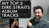 My Top 5 Dire Straits Album Tracks