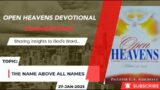 Open Heavens Devotional For Monday 27-01-2025 by Pastor E.A Adeboye (The Name Above All Names)