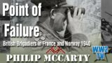 Point of Failure – British Brigadiers in France and Norway 1940