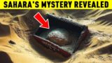 Sahara's SECRET Treasures Waiting to be Uncovered
