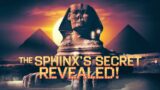 Sphinx EXPERT Uncovers Hidden Secrets After Years of Mystery!