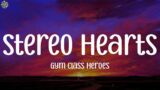 Stereo Hearts – Gym Class Heroes (Lyrics) || ZAYN, Revel Day, OneRepublic,..(Mix Lyrics)