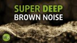 Super Deep Smoothed Brown Noise – 12 Hours