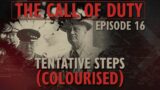 The Call of Duty – Ep. 16 – Tentative Steps (COLOURISED) with Liam Dale