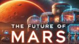 The Future of Human Colonization  On Mars