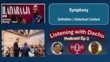 The Prelude to Ilaiyaraaja's Symphony: A Guide for Fans | 'Listening with Dachu' Podcast Ep3