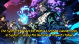 The system provides me with a location-based check-in system to help me become a powerful villain.