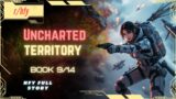 Uncharted Territory | Book 9/14 – HFY Humans are Space Orcs Reddit Story