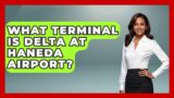 What Terminal Is Delta At Haneda Airport? – Air Traffic Insider